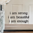 "I Am Strong, I Am Beautiful, I Am Enough" affirmation stickers for mirrors and windows.